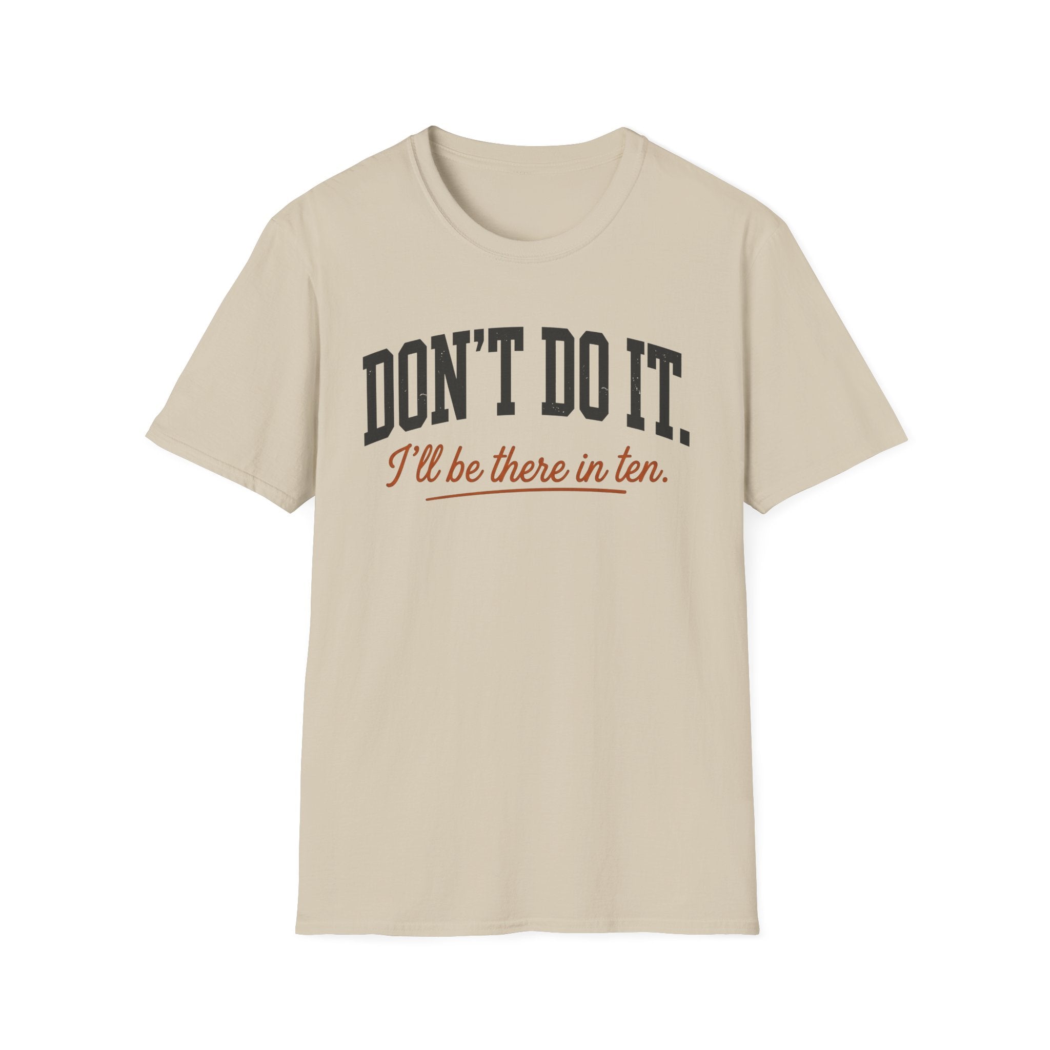 0539 Don't Do It. I'll Be There In Ten.
