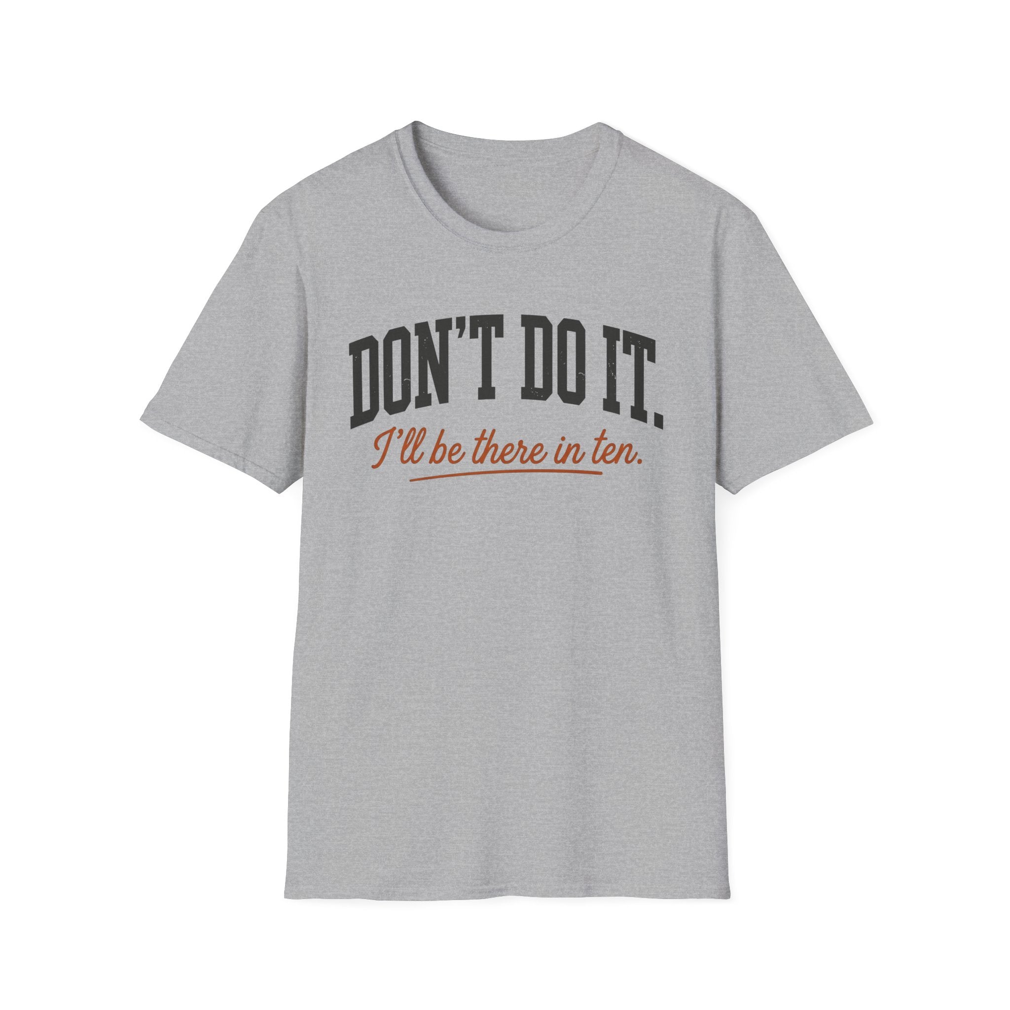 0539 Don't Do It. I'll Be There In Ten.
