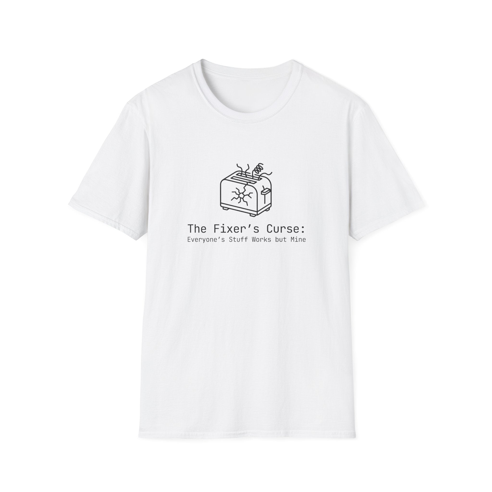 088 The fixer's curse: Everyone's stuff works but mine | Funny Dad T-Shirt | RustyDad