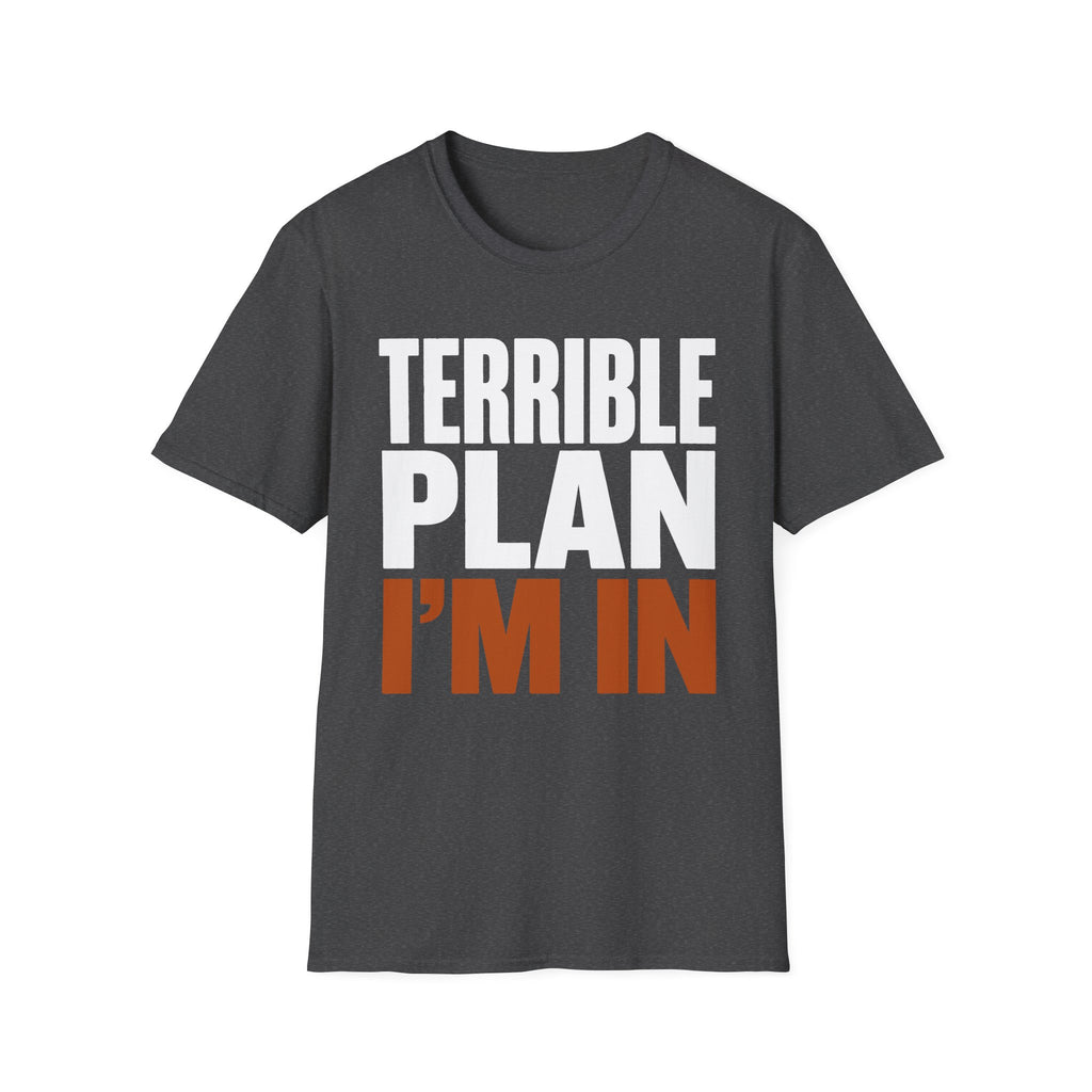 0538 Terrible Plan. I'm In.