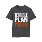 0538 Terrible Plan. I'm In.