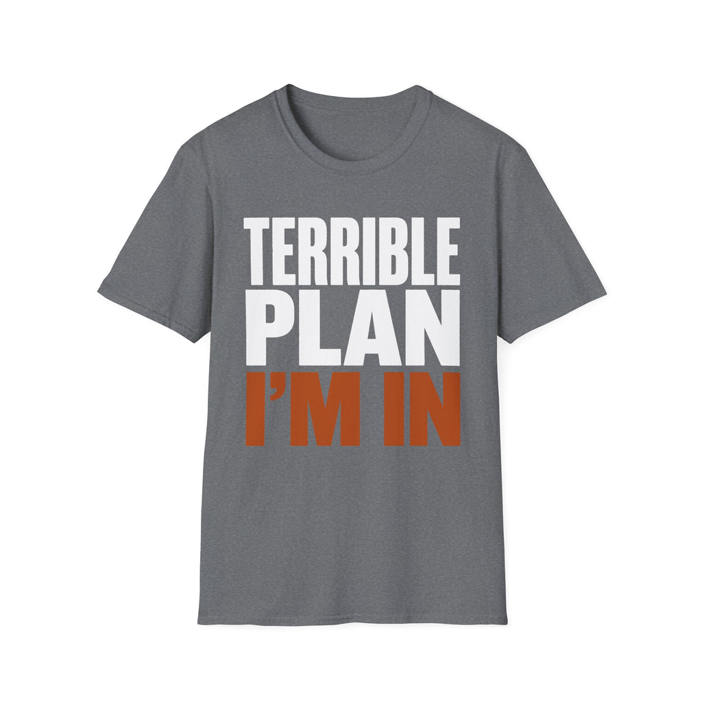 0538 Terrible Plan. I'm In.