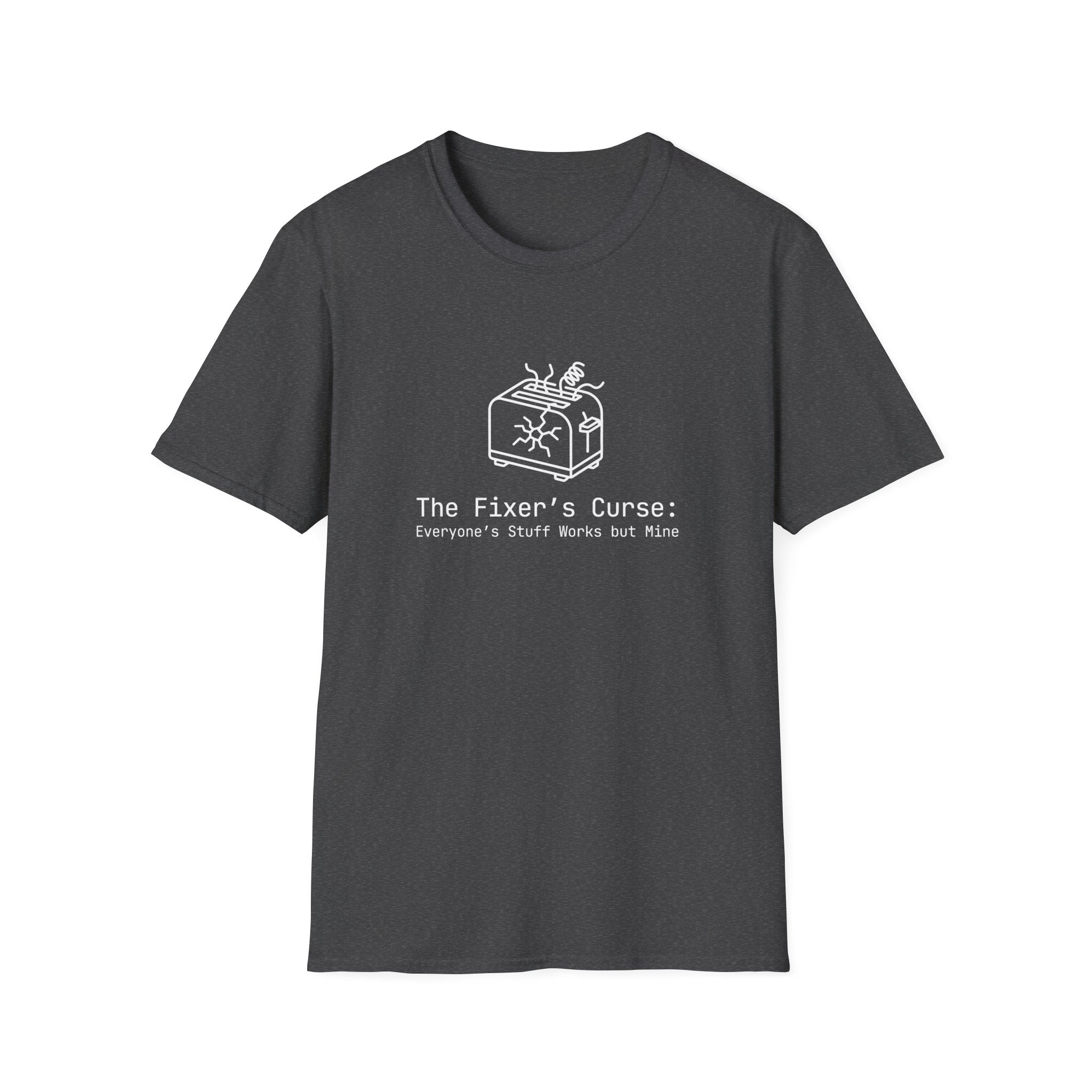 088 The fixer's curse: Everyone's stuff works but mine | Funny Dad T-Shirt | RustyDad