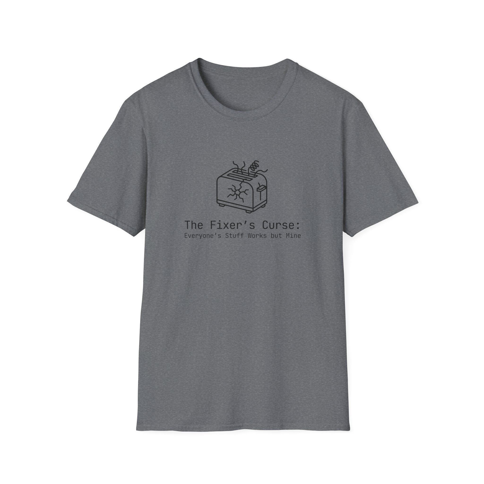 088 The fixer's curse: Everyone's stuff works but mine | Funny Dad T-Shirt | RustyDad