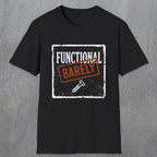 0006 Functional Barely | Funny Dad T-Shirt | RustyDad