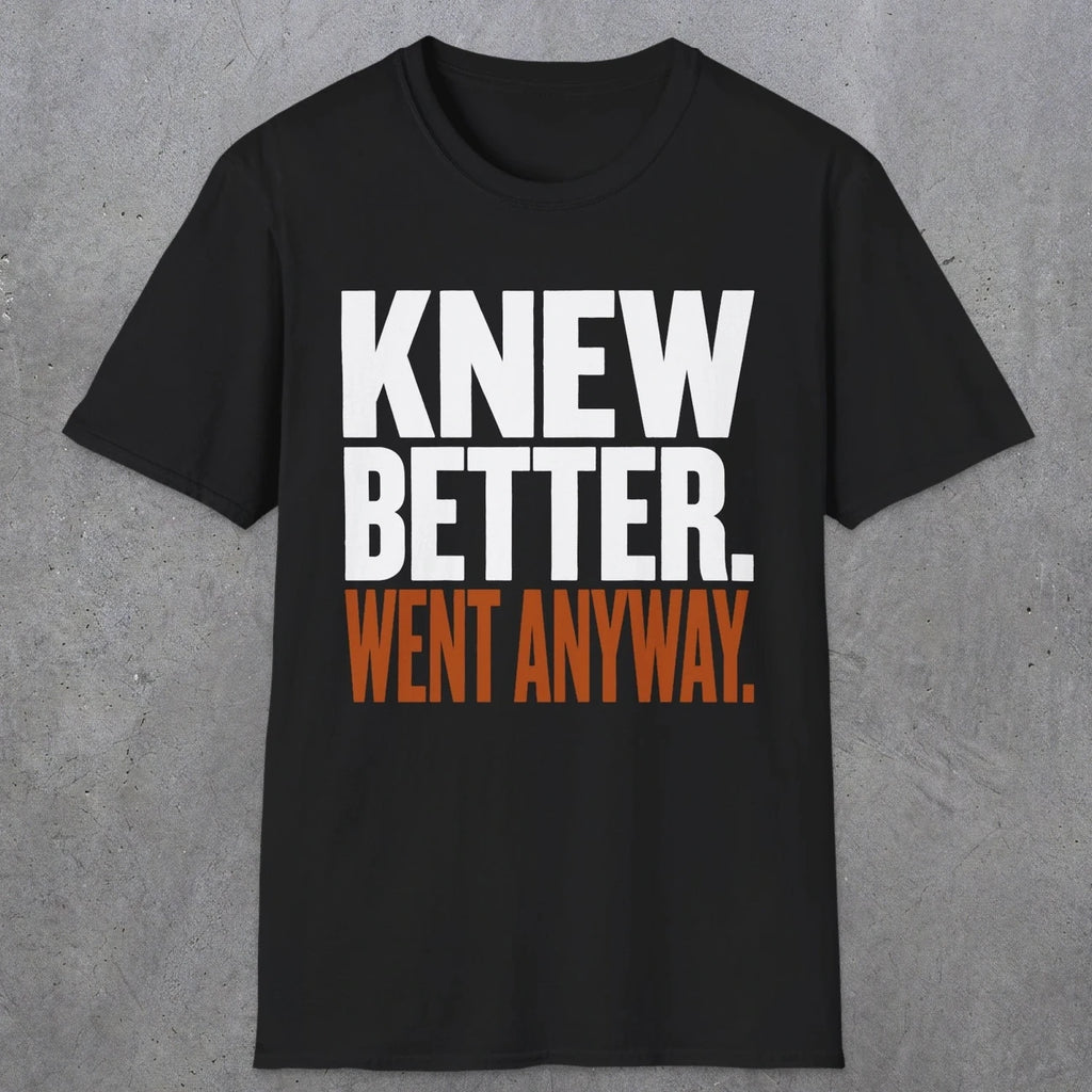 0547 Knew Better. Went Anyway. | Funny Dad T-Shirt | RustyDad