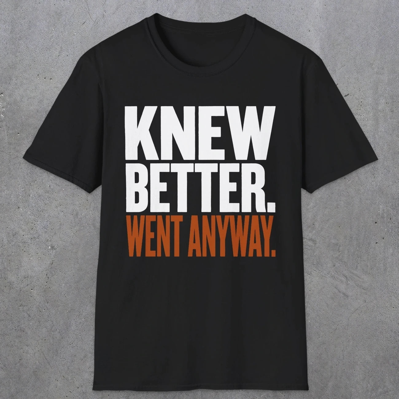0547 Knew Better. Went Anyway. | Funny Dad T-Shirt | RustyDad