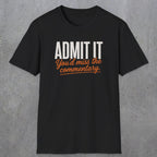 0657 Admit It, You'd Miss the Commentary | Funny Dad T-Shirt | RustyDad