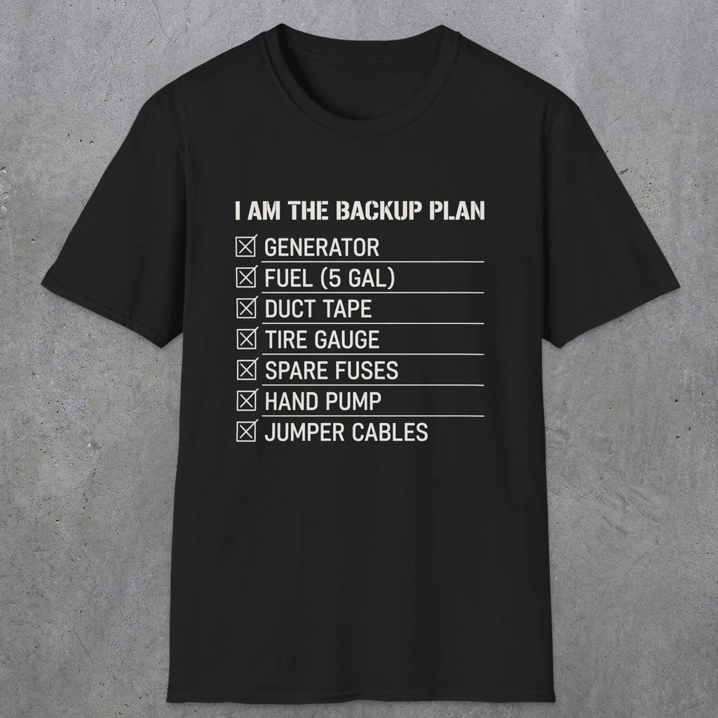 0094 I Am The Backup Plan | Funny Dad T-Shirt | RustyDad