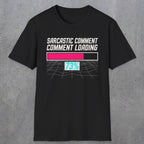 0395 Sarcastic Comment Loading | Funny Dad T-Shirt | RustyDad
