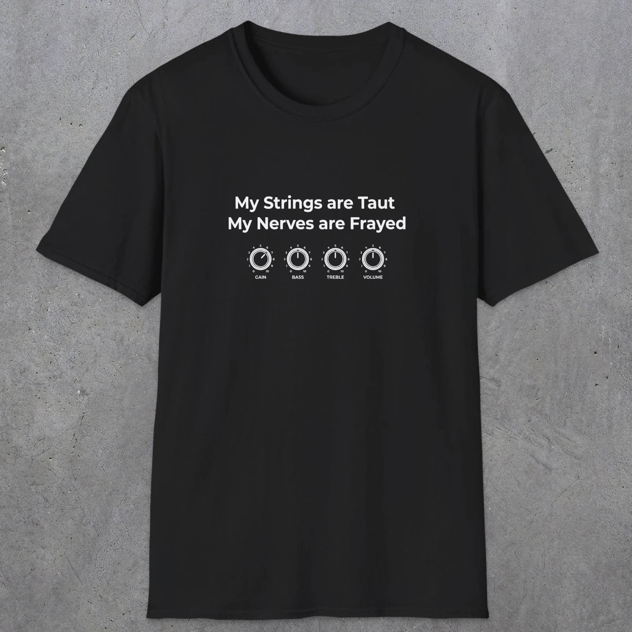 083 My strings are taut my nerves are frayed | Funny Dad T-Shirt | RustyDad