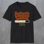 0394 Sarcastic Comment Loading | Funny Dad T-Shirt | RustyDad