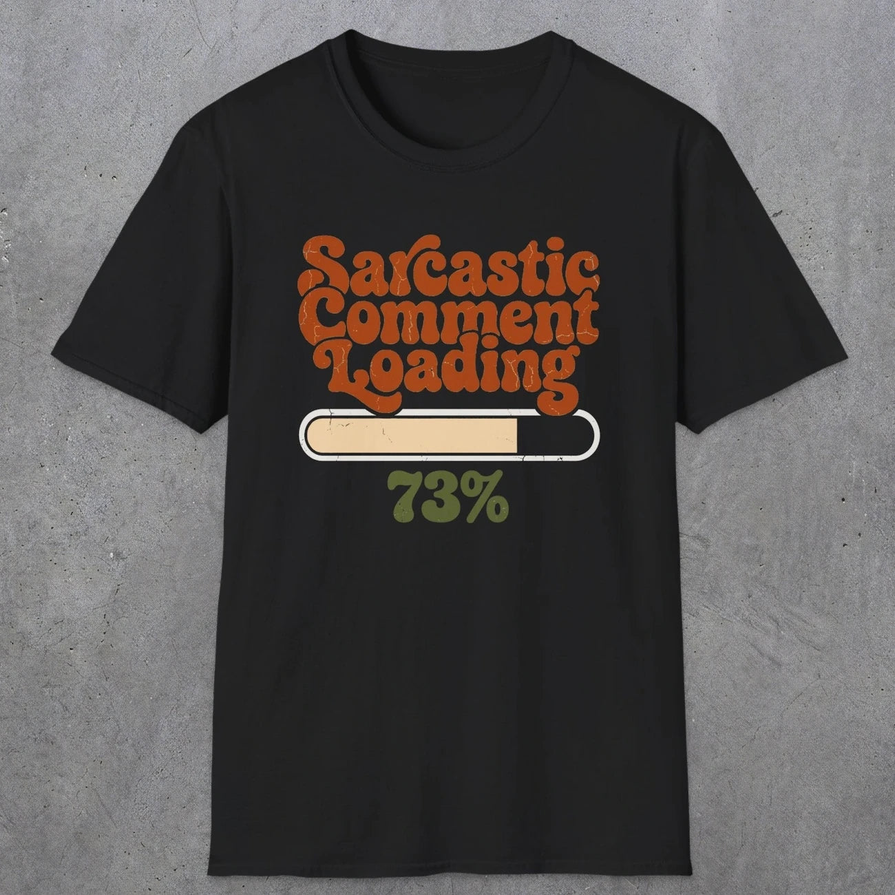 0394 Sarcastic Comment Loading | Funny Dad T-Shirt | RustyDad