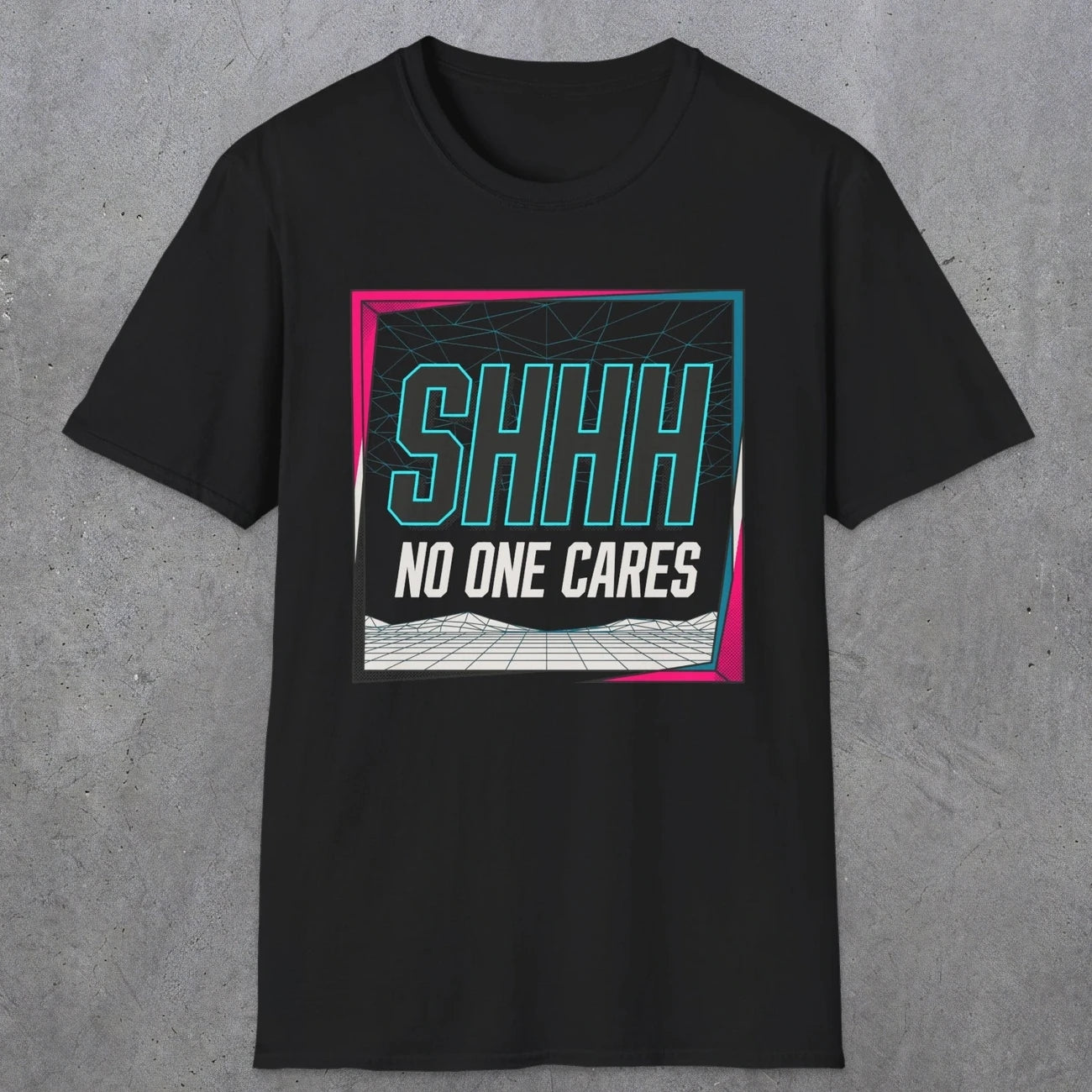0512 Shhh No One Cares | Funny Dad T-Shirt | RustyDad