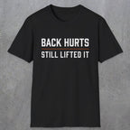 0024 Back hurts Still lifted it | Funny Dad T-Shirt | RustyDad
