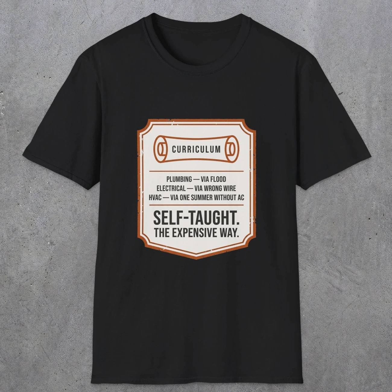 0152 Plumbing Electrical Hvac Self-Taught The Expensive Way | Funny Dad T-Shirt | RustyDad