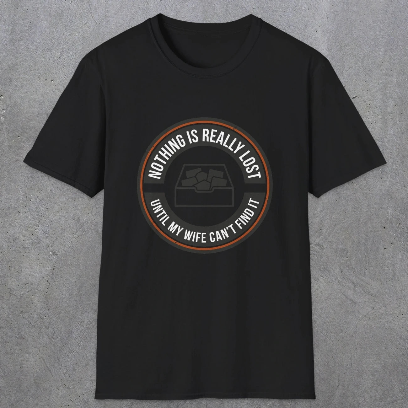 0574 Nothing Is Really Lost | Funny Dad T-Shirt | RustyDad