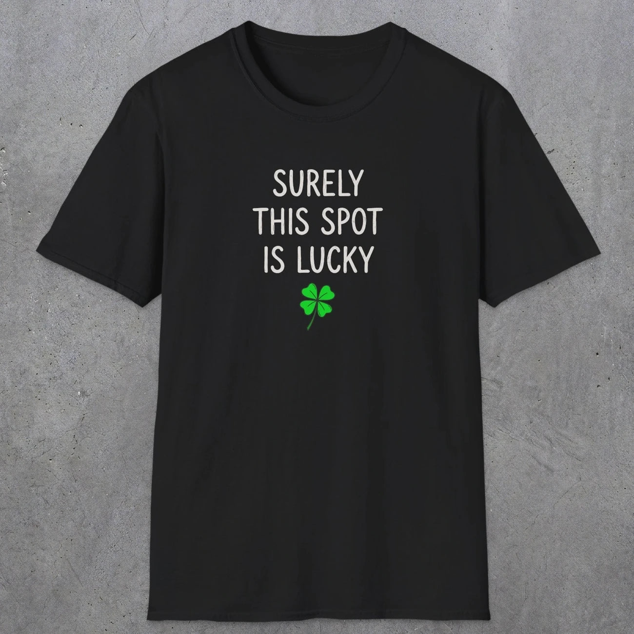 0677 Surely Lucky Spot | Funny Dad T-Shirt | RustyDad