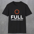 0334 Full, Please Queue Your Request | Funny Dad T-Shirt | RustyDad