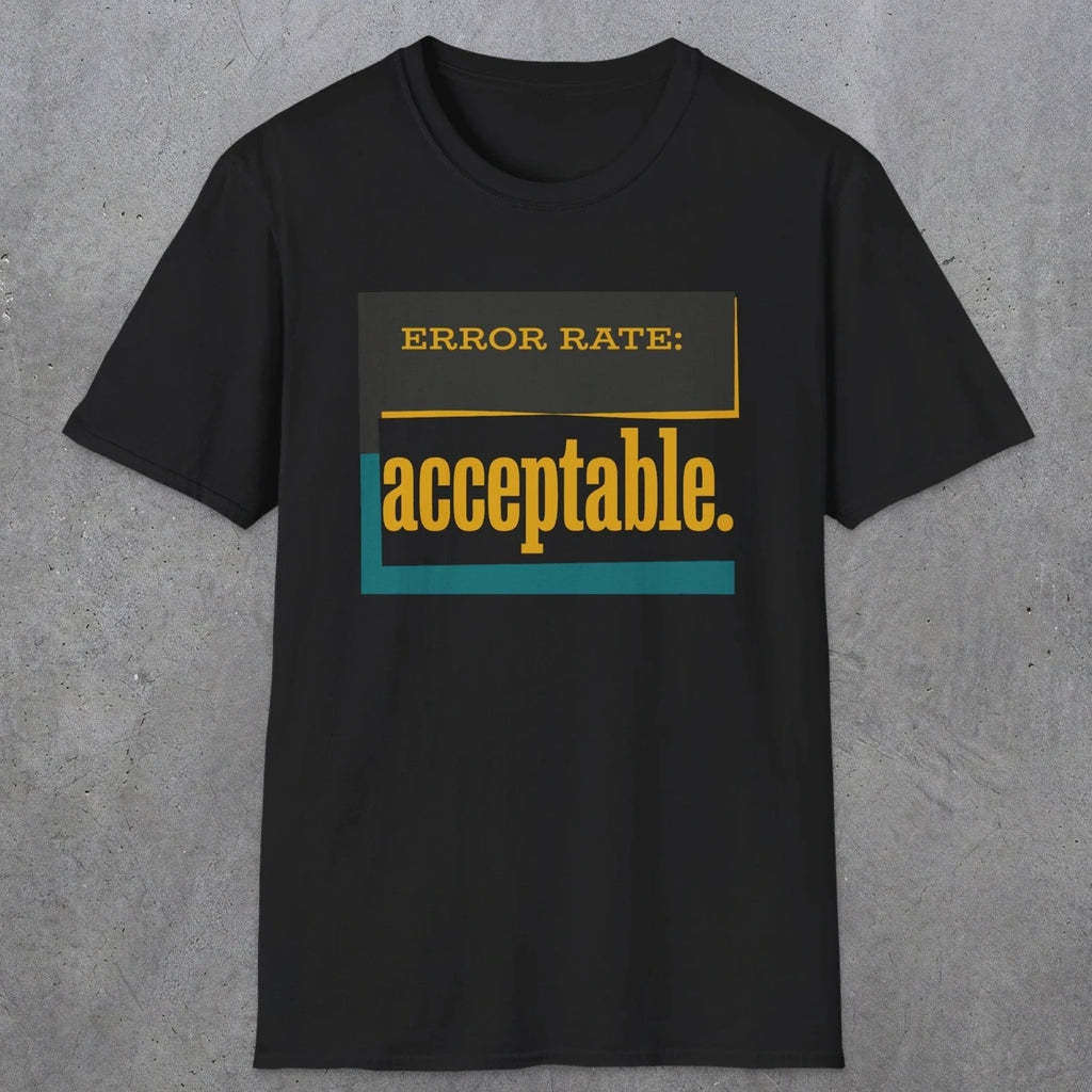 0451 Error Rate: Acceptable | Funny Dad T-Shirt | RustyDad