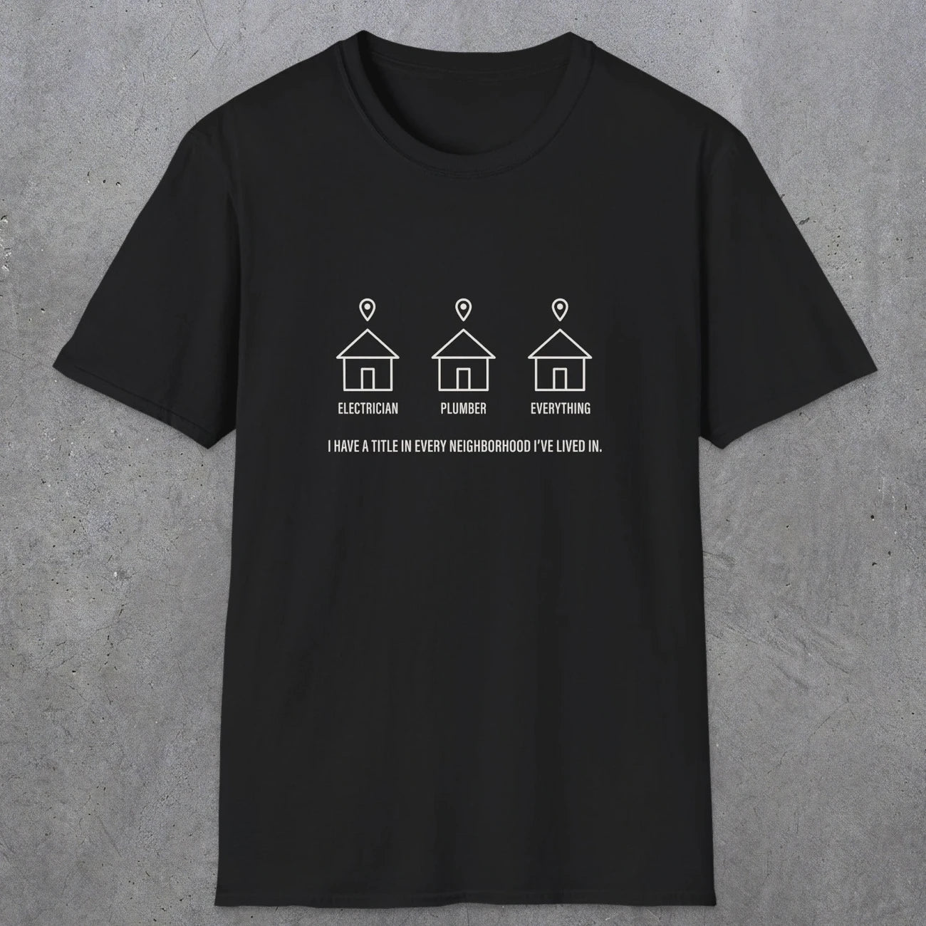 0149 I Have A Reputation In Every Neighborhood Ive Lived In | Funny Dad T-Shirt | RustyDad