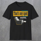 0471 That'S My Spot. Move | Funny Dad T-Shirt | RustyDad