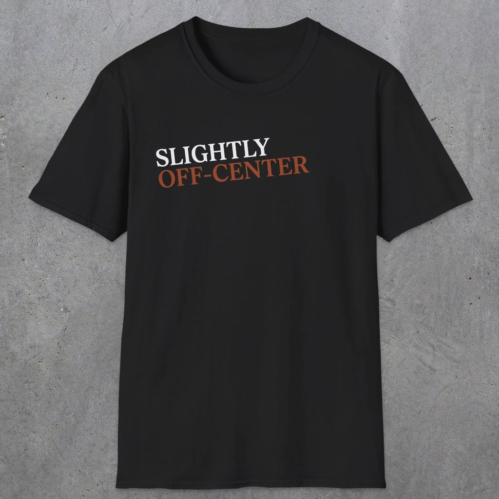 0036 Slightly off center (OCD trigger) | Funny Dad T-Shirt | RustyDad