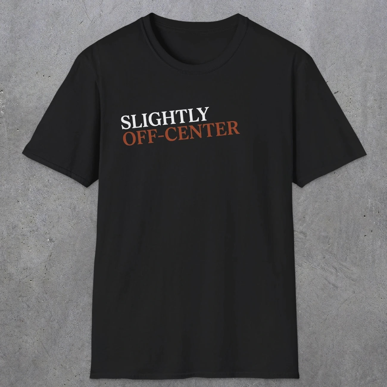 0036 Slightly off center (OCD trigger) | Funny Dad T-Shirt | RustyDad