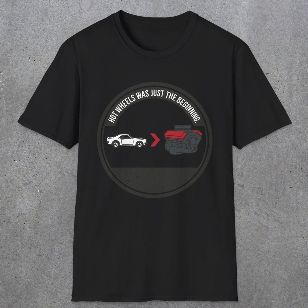 0556 Hot Wheels Was Just the Beginning. | Dad T-Shirt | RustyDad