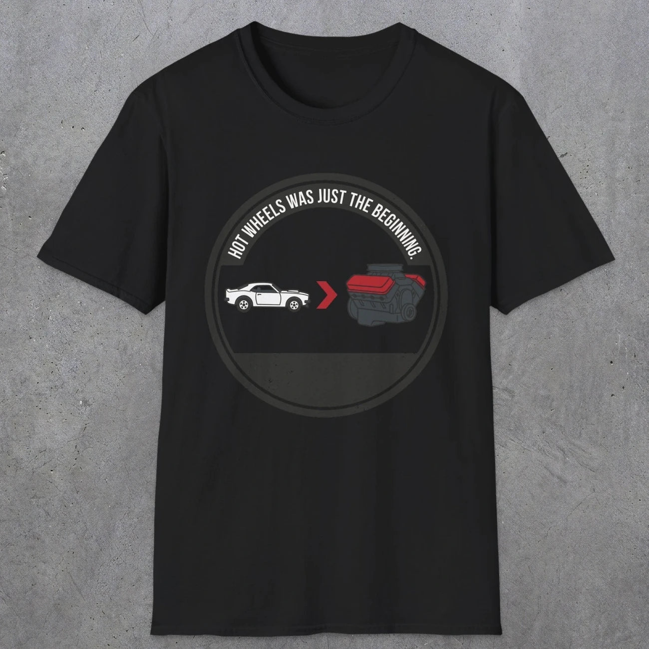 0556 Hot Wheels Was Just the Beginning. | Dad T-Shirt | RustyDad