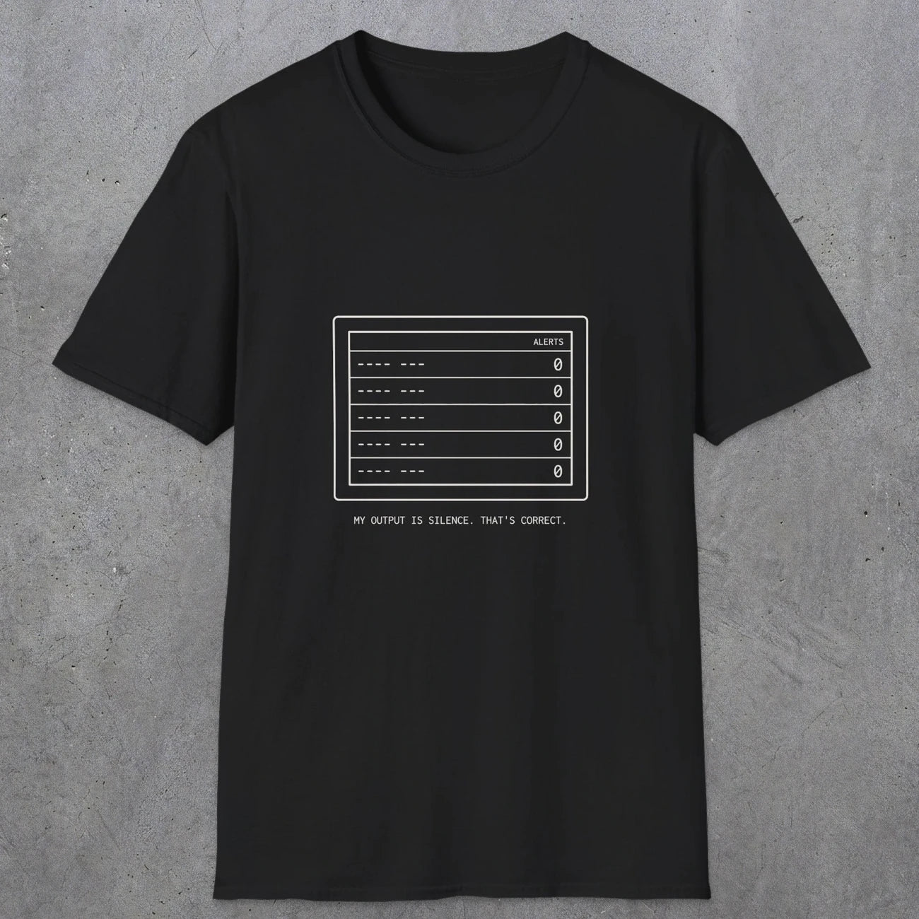 0106 My Output Is Silence That Is Correct | Funny Dad T-Shirt | RustyDad
