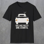 0167 Shes Not Pretty. She Starts | Funny Dad T-Shirt | RustyDad