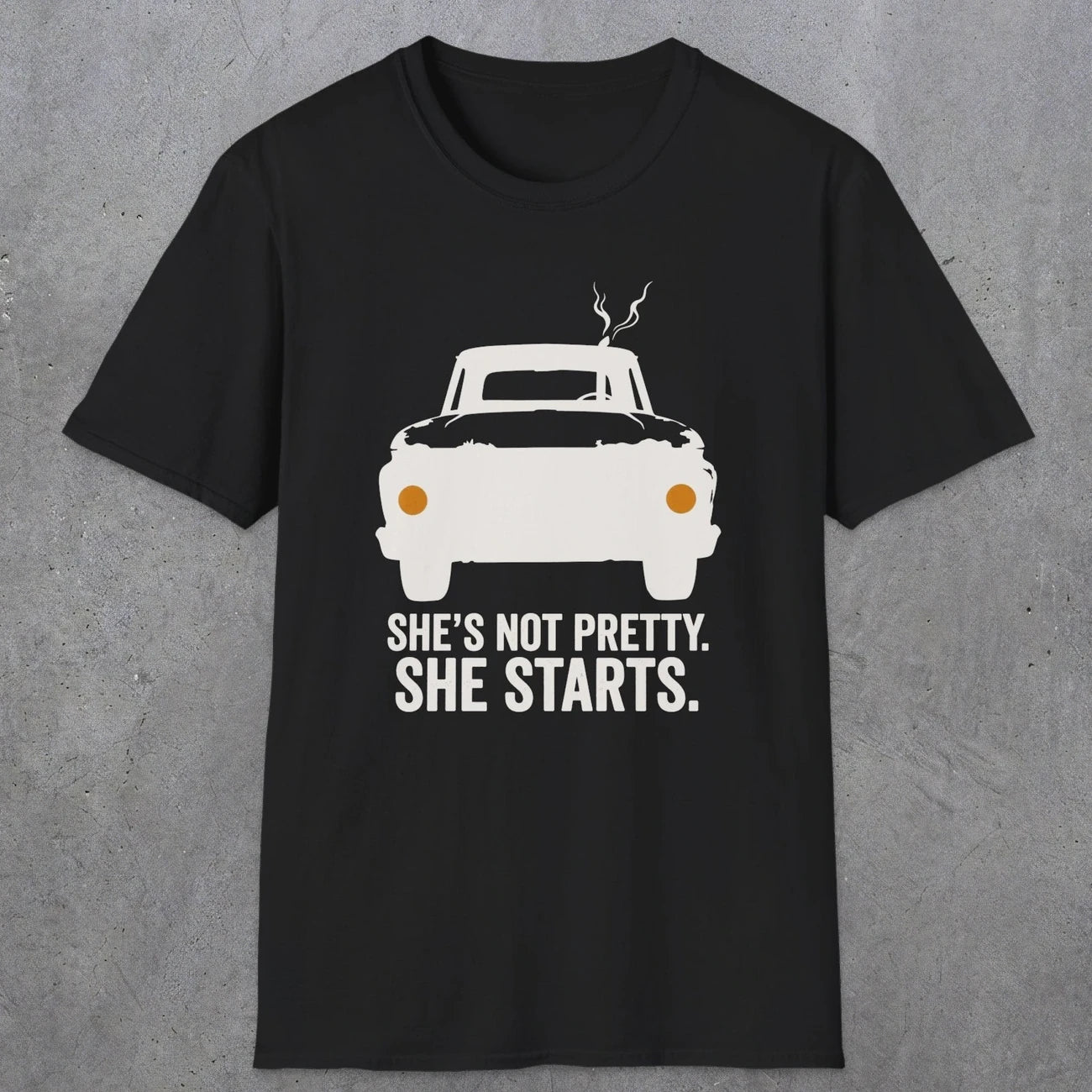 0167 Shes Not Pretty. She Starts | Funny Dad T-Shirt | RustyDad