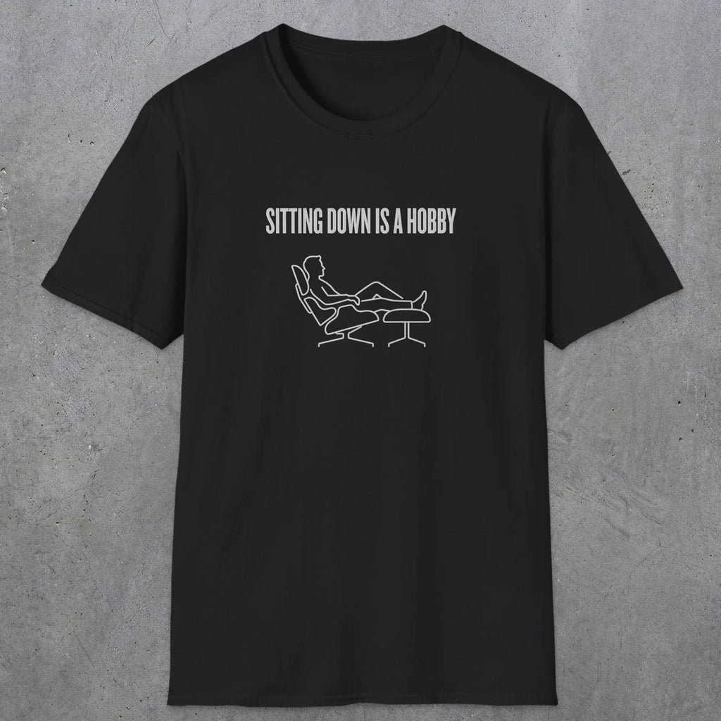 0074 Sitting down is a hobby | Funny Dad T-Shirt | RustyDad