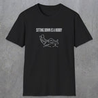 0074 Sitting down is a hobby | Funny Dad T-Shirt | RustyDad