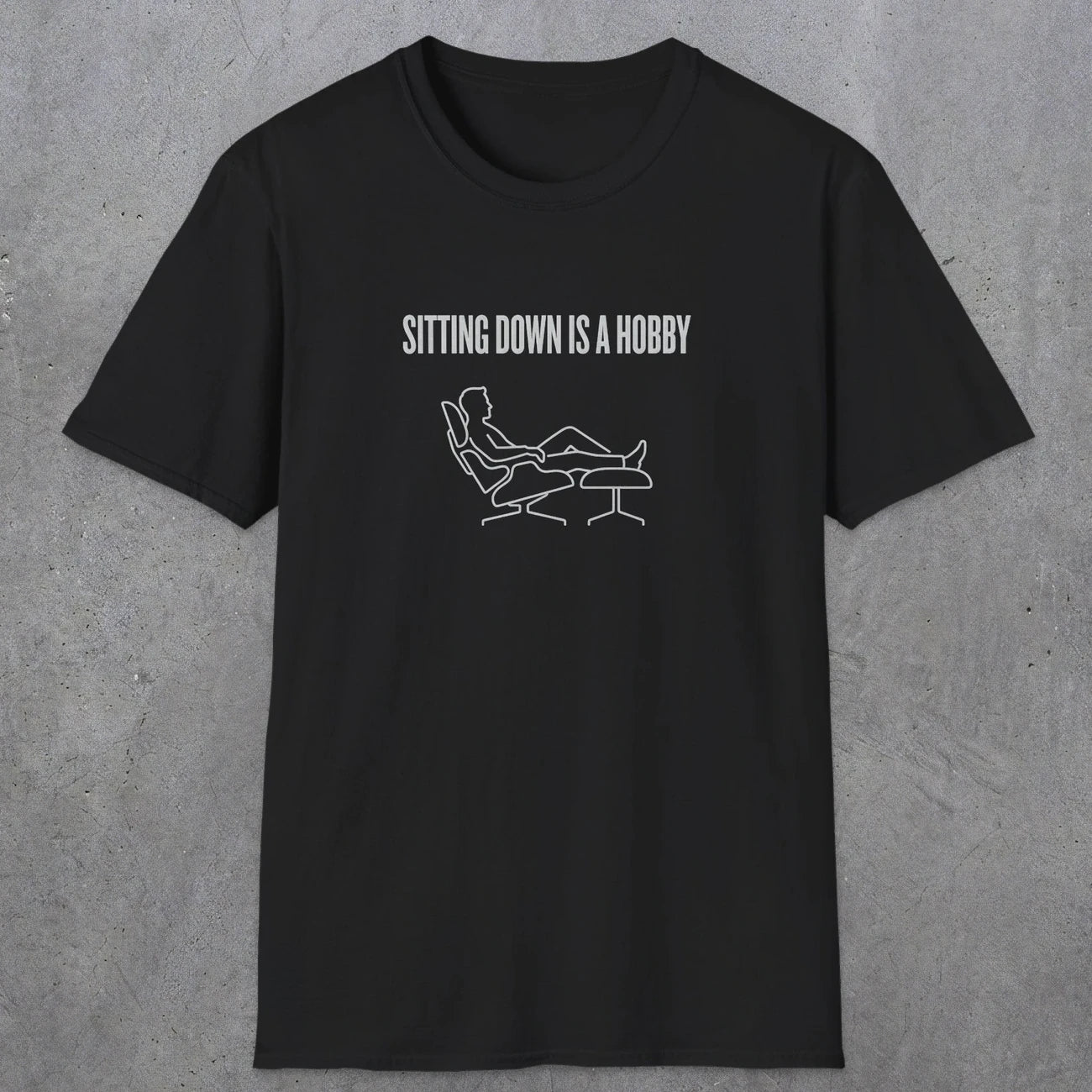 0074 Sitting down is a hobby | Funny Dad T-Shirt | RustyDad