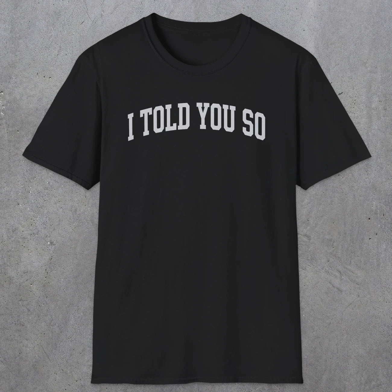 0402 I Told You So | Funny Dad T-Shirt | RustyDad