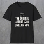 0127 The Original Author Is On Linkedin Now | Funny Dad T-Shirt | RustyDad