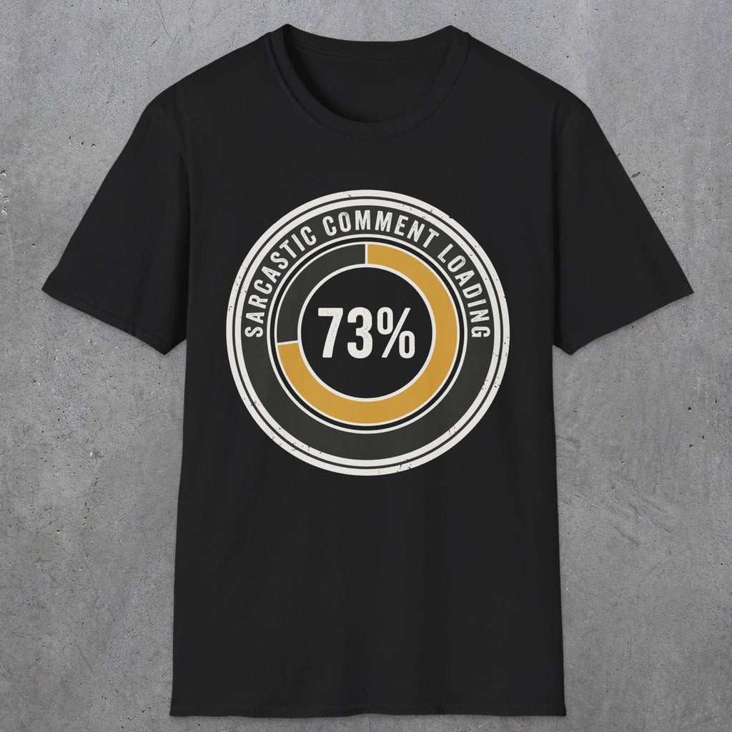 0391 Sarcastic Comment Loading | Funny Dad T-Shirt | RustyDad