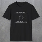 0077 I endure and that's the win | Funny Dad T-Shirt | RustyDad