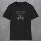 057 Got that good kind of tired | Funny Dad T-Shirt | RustyDad