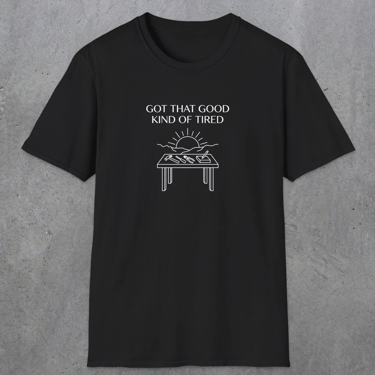 057 Got that good kind of tired | Funny Dad T-Shirt | RustyDad