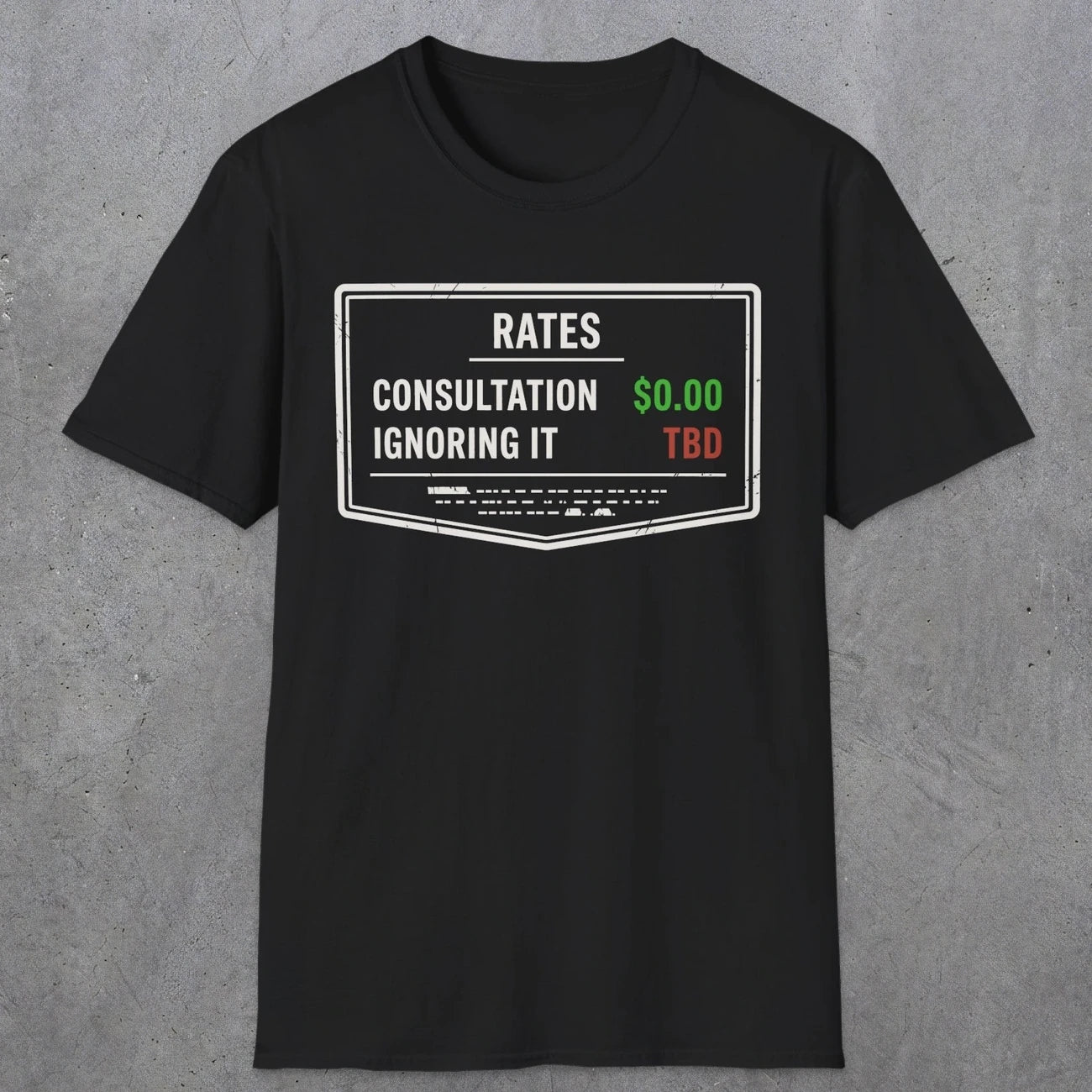 0163 Consultation: Free. Ignoring It: TBD | Funny Dad T-Shirt | RustyDad