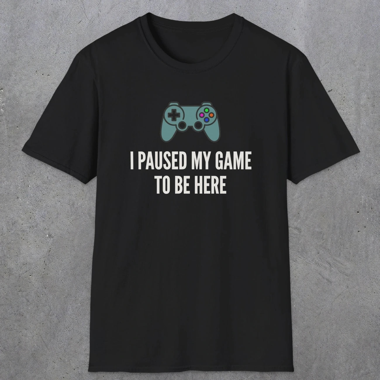 0370 I Paused My Game To Be Here | Funny Dad T-Shirt | RustyDad