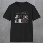 0069 Just one more bolt | Funny Dad T-Shirt | RustyDad