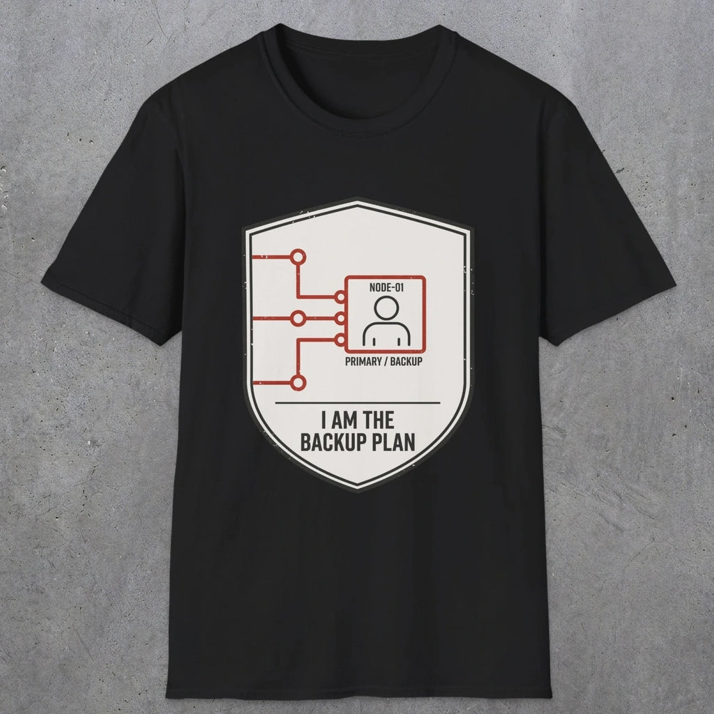 0095 I Am The Backup Plan | Funny Dad T-Shirt | RustyDad