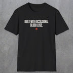 0247 Built With Occasional Blood Loss | Funny Dad T-Shirt | RustyDad