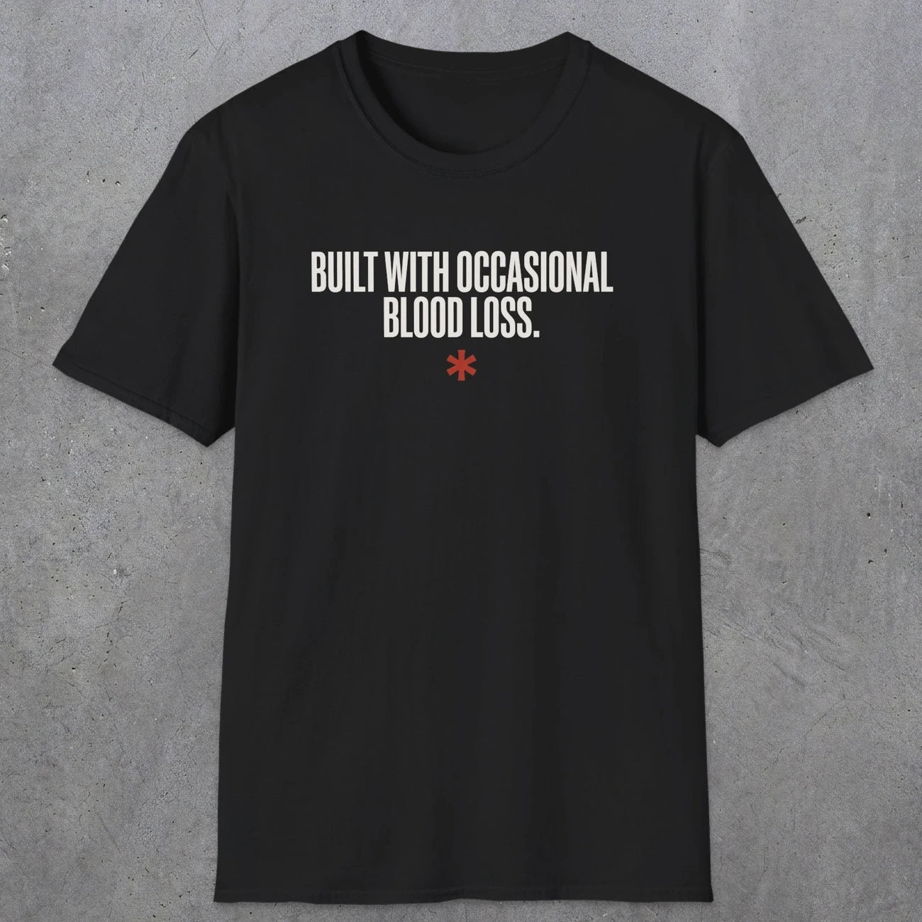 0247 Built With Occasional Blood Loss | Funny Dad T-Shirt | RustyDad