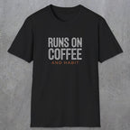 0013 Runs on coffee and habit | Funny Dad T-Shirt | RustyDad