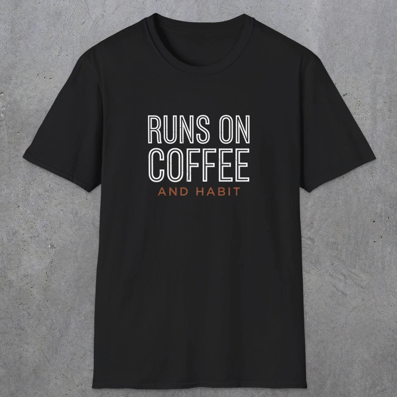 0013 Runs on coffee and habit | Funny Dad T-Shirt | RustyDad